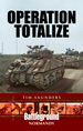 Operation Totalize (Battleground Books: Wwii)