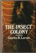 The Insect Colony