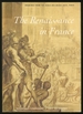 The Renaissance in France: Drawings From the Ecole Des Beaux-Arts, Paris