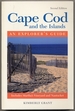 Cape Cod and the Islands: an Explorer's Guide