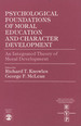 Psychological Foundations of Moral Education and Character Development: an Integrated Theory of Moral Development