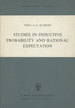 Studies in Inductive Probability and Rational Expectation