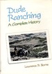 Dude Ranching; a Complete History