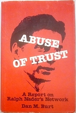 Abuse of Trust: a Report on Ralph Nader's Network