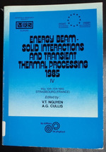 Energy Beam-Solid Interactions and Transient Thermal Processing, 1985, IV: May 13th-15th 1985, Strasbourg (France)
