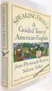 Speaking Freely: a Guided Tour of American English From Plymouth Rock to Silicon Valley