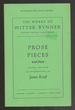 Prose Pieces: the Works of Witter Bynner