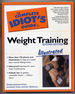 The Complete Idiot's Guide to Weight Training: Second Edition
