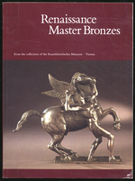 Renaissance Master Bronzes From the Collection of the Kunsthistorisches Museum Vienna