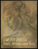 Drawing in Early Renaissance Italy