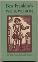 Ben Franklin's Wit and Wisdom