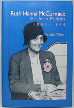 Ruth Hanna McCormick: a Life in Politics 1880-1944