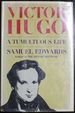 Victor Hugo: a Tumultuous Life,