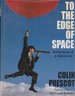 To The Edge of Space: Adventures of a Balloonist