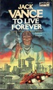 To Live Forever