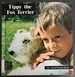 Tippy the Fox Terrier the Animal Friends Books
