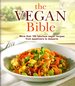 The Vegan Bible: More Then 100 Fabulous Vegan Recipes From Appetizers to Desserts