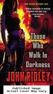 Those Who Walk in Darkness