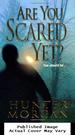 Are You Scared Yet?