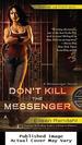 Don't Kill the Messenger (a Messenger Novel)
