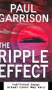 The Ripple Effect: a Novel of Suspense (Garrison, Paul)