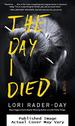 The Day I Died: a Novel