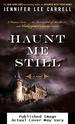 Haunt Me Still: a Novel