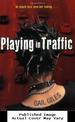 Playing in Traffic