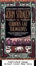 The Curious Eat Themselves: a Novel