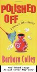 Polished Off (Charlotte Larue Mystery Series, Book 3)