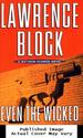 Even the Wicked: a Matthew Scudder Novel