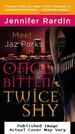 Once Bitten, Twice Shy (Jaz Parks)