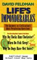 Life's Imponderables: the Answers to Civilization's Most Perplexing Questions: Why Do Clocks Run Clockwise? When Do Fish Sleep?