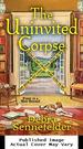 The Uninvited Corpse (a Food Blogger Mystery)