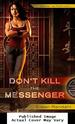 Don't Kill the Messenger (a Messenger Novel)