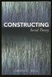 Constructing Social Theory