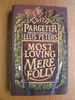 Most Loving Mere Folly
