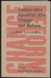 Comparative Administration Change and Reform: Lessons Learned