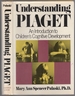 Understanding Piaget: an Introduction to Children's Cognitive Development