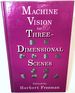 Machine Vision for Three Dimensional Scenes