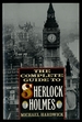 The Complete Guide to Sherlock Holmes
