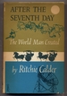 After the Seventh Day. the World Man Created