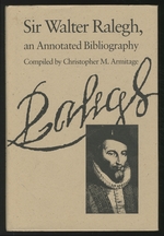 Sir Walter Raleigh, an Annotated Bibliography