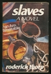 Slaves