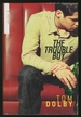 The Trouble Boy: a Novel