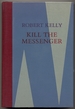 Kill the Messenger