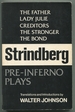 Pre-Inferno Plays: the Father, Lady Julie, Creditors, the Stronger, the Bond