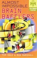 Almost Impossible Brain Bafflers