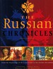 The Russian Chronicles a Thousand Years That Changed the World