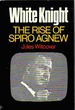 White Knight; Rise of Spiro Agnew